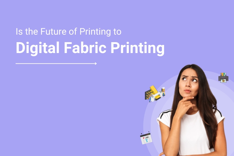 An Insight Into Why Digital Fabric Printing Is The Next Big Thing In Printing