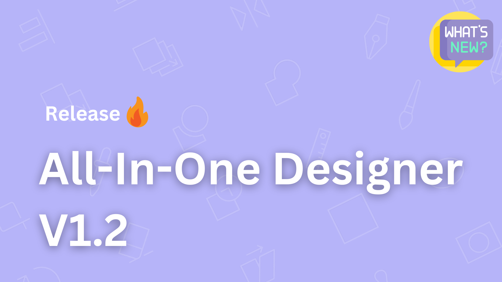 All-in-one Product Designer V1.2 Release Announcement_ More Features, Exciting Updates