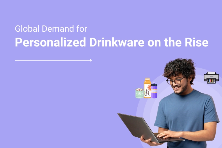 Demand for Personalized Drinkware on a Steady Rise Globally