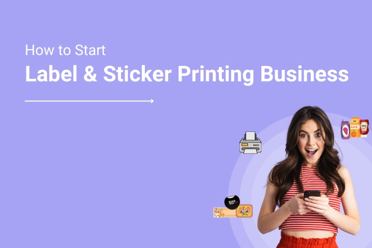 How to Start an Online Label and Sticker Printing Business?