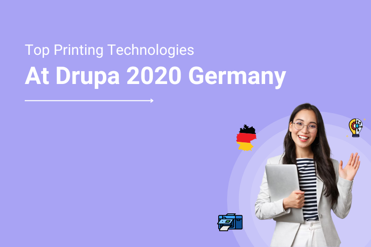 Top Printing Technologies One Should Not Miss at Drupa 2020 Germany