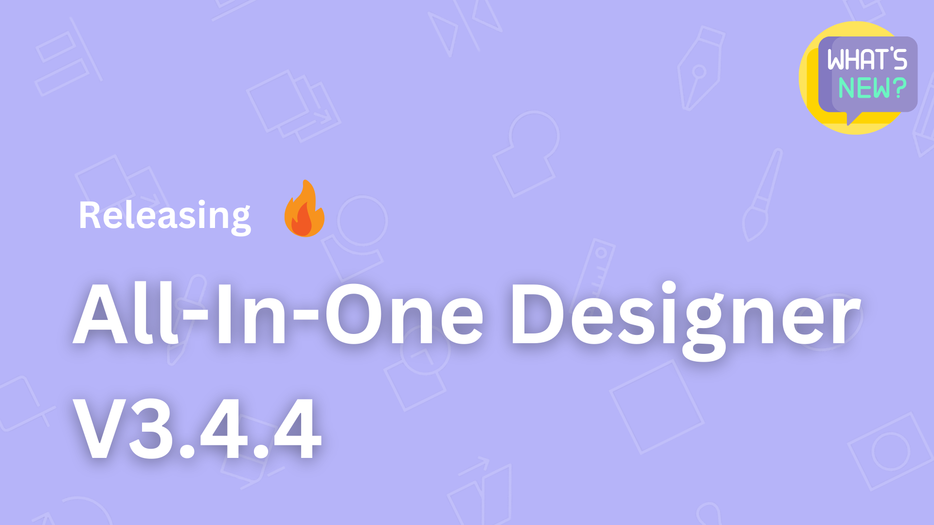 Releasing all in one designer v3.4.4