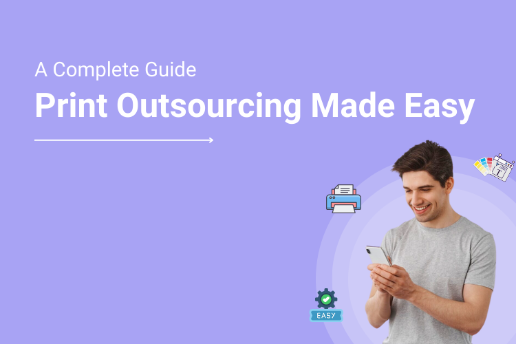 Print Outsourcing Made Easy with Web to Print