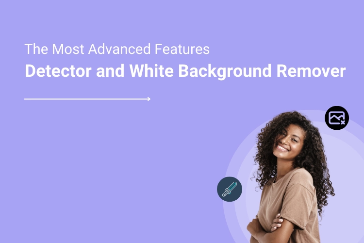 Everything You Need to Know About Auto Color Detector and White Background Remover The Most Advanced Features