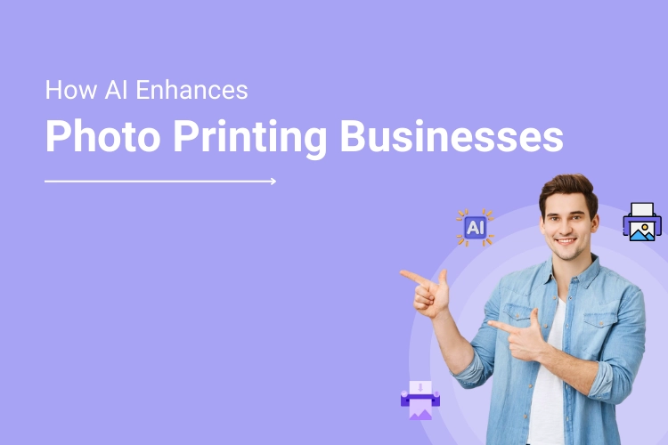 How Artificial Intelligence can help a Photo Printing Business?