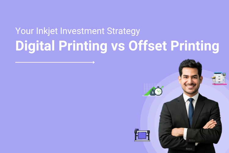 Digital vs. Offset Printing: Why Inkjet Printing Is Growing And Worth Investing In?