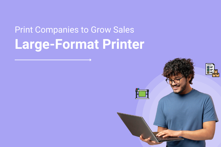 How DesignNBuy Helps Print Companies to Grow Sales_ Tips For Large-Format Printer