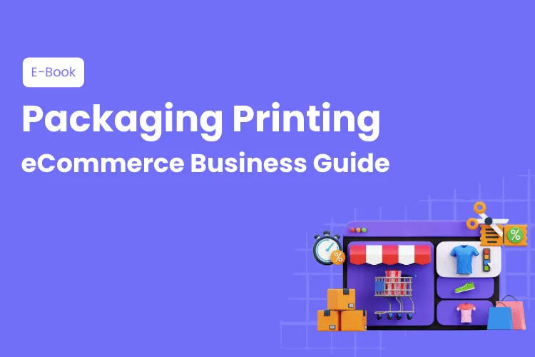 packaging printing ecommerce buiness guide