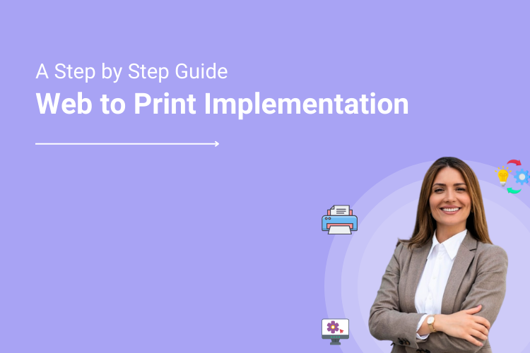 Web to Print Implementation_ A Step by Step Guide