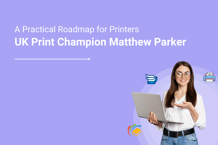 This Book is a Practical Road Map for Printers – Says Matthew Parker, Champion of Print from UK