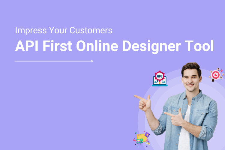 Impress Your Customers in Just Minutes, API First Online Designer Tool DesignO