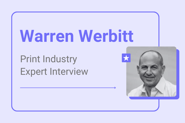 Interview with Warren Werbitt, A Well Known Print Consultant