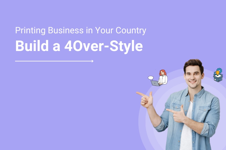 Create Business Concept like 4Over for your Country