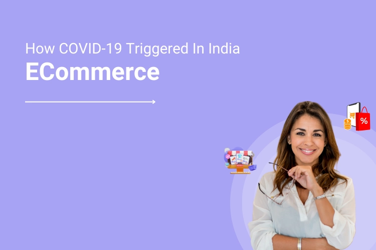 How COVID-19 Triggered An Ecommerce Boom In India