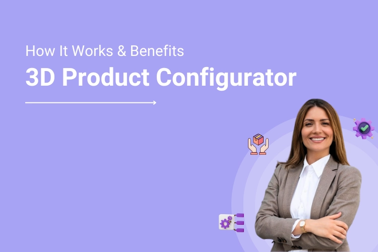 3D Product Configurator for eCommerce How It Works and Its Main Benefits