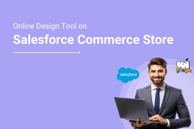 Provide Personalized Services with an Online Design Tool on the Salesforce Commerce Store