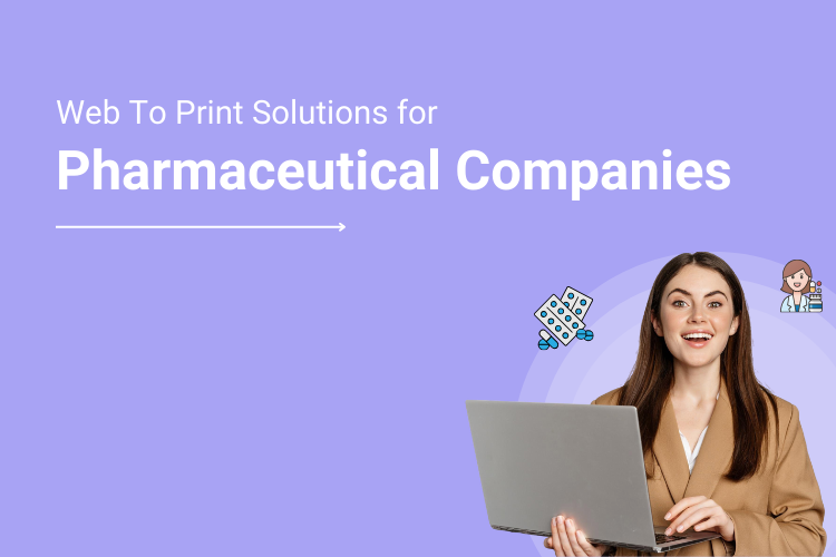 How Pharmaceutical Companies Can Benefit From Web To Print Solutions