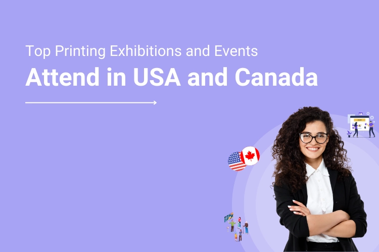 Top Printing Exhibitions and Events to Attend in 2024 in USA and Canada