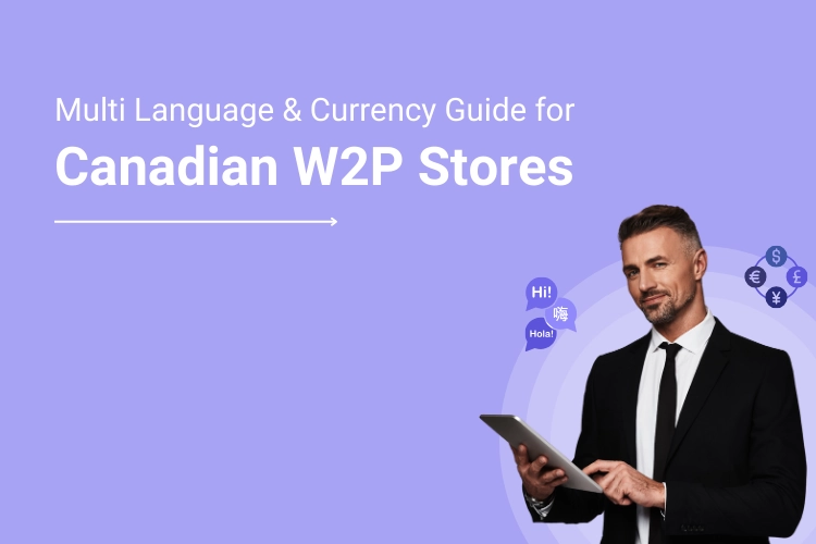 Importance of Offering Multi language and Multiple Currency Support in Web to Print Store for Canadian Printers