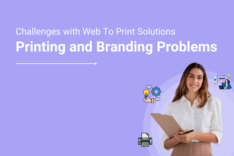 Overcoming Corporate Printing and Corporate Branding Challenges with Web to Print Solutions