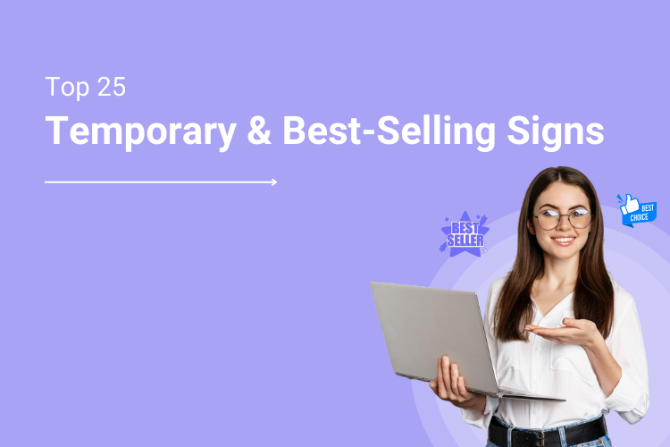 Top 25 Temporary Signage and Best Selling Ready Made Signs to Boost Your Web to Print Shop Profits