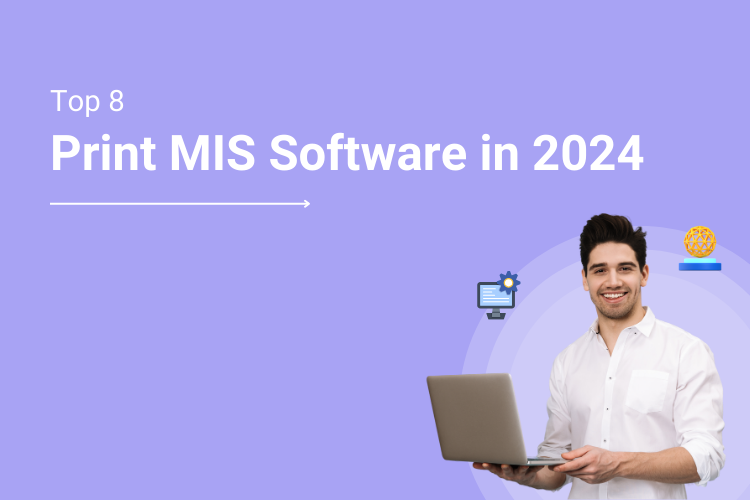 Top 8 Print MIS Software in 2024