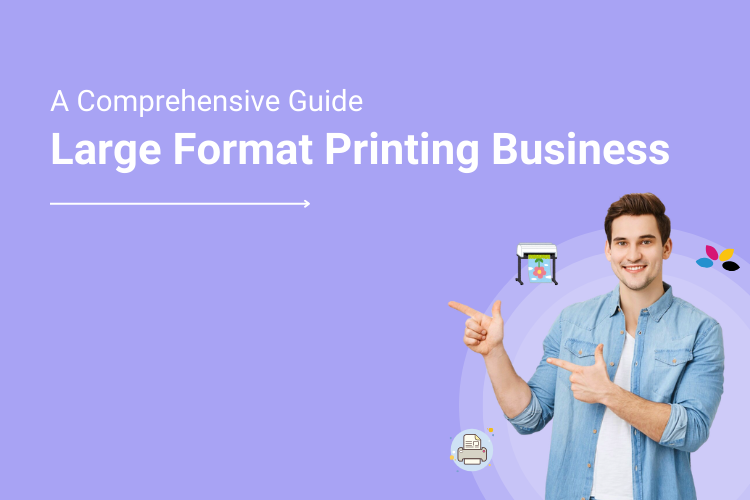 Large Format Printing Business Guide_ Market, Investment, Products, Technology, Opportunities, and Challenges