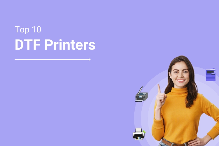 Top 10 Best DTF Printers (Direct To Film Printers) For Tshirt And Promotional Merchandise Printing