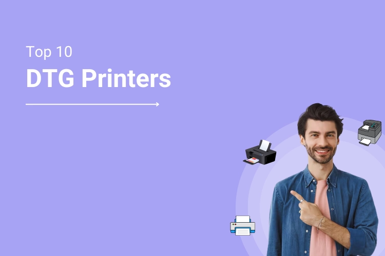 Top​ 10 DTG Printers (Direct-To-Garment)​ With Prices