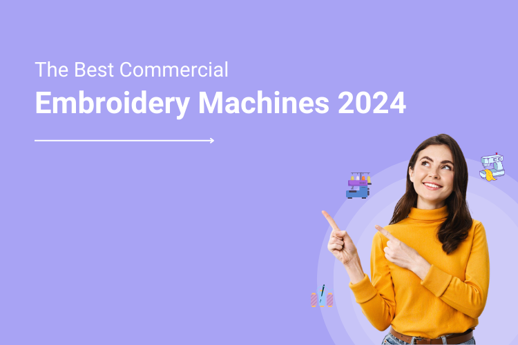 Best Commercial Embroidery Machines for 2024