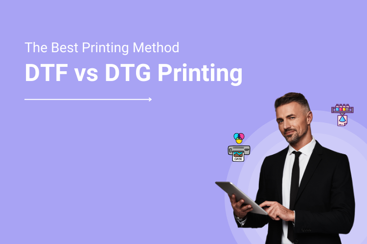 DTF vs DTG Printing_ Selecting the Best Printing Method for Your Printing Business