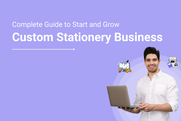 How To Start Custom Stationery Printing Business and The Need for Web to Print Solutions