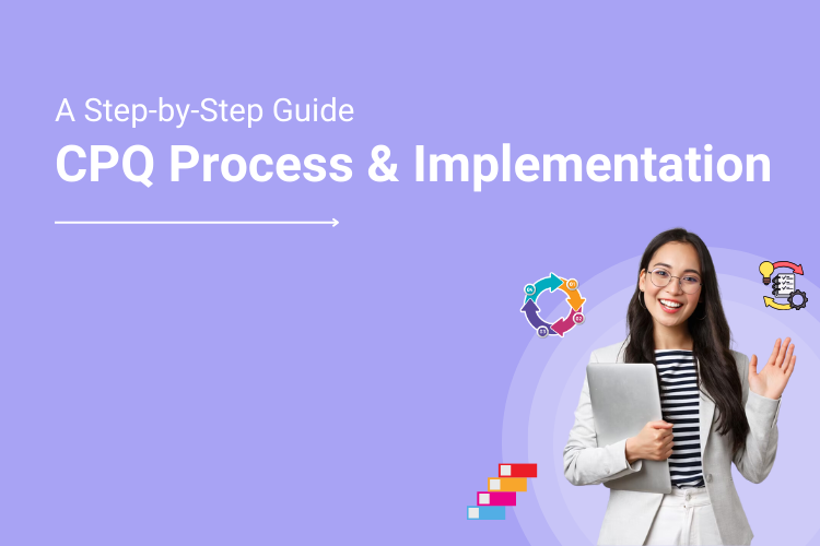 Step by Step Guide CPQ Process Implementation