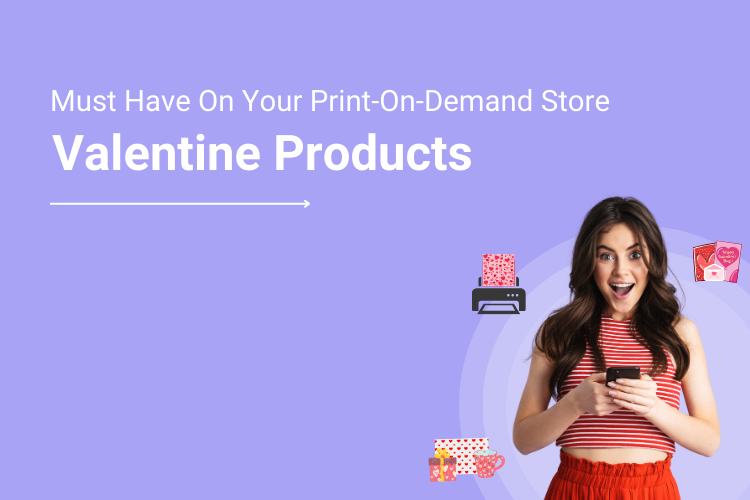 Best Selling Print on Demand Products For Valentine's Day