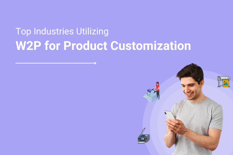 Top Industries Utilizing Web to Print Apps for Product Customization