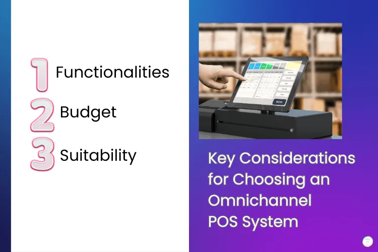 Key Considerations for Choosing an Omnichannel POS System