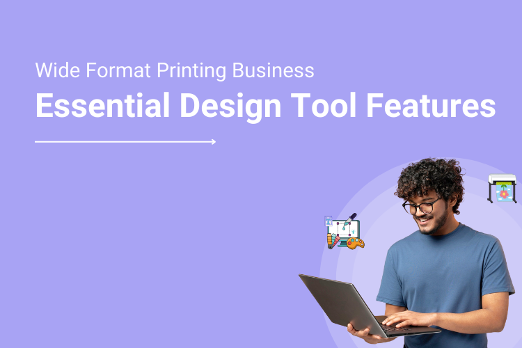 Essential Design Tool Features to Elevate Your Wide Format Printing Business