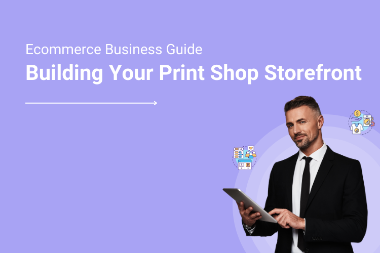 How to Launch Web-To Print-Storefront-Quickly as Possible