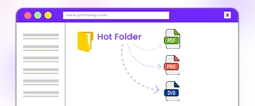 Print Ready Output and Hot Folder