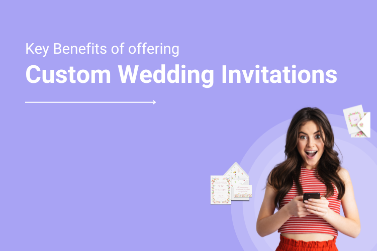 why you should offer custom wedding invtations- designnbuy blog